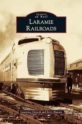 images of rail laramie railroads 1st edition lawrence ostresh, jerry hansen 1531675581, 978-1531675585
