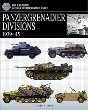 panzergrenadier divisions 1939-45 1st edition chris bishop 1905704291, 978-1905704293
