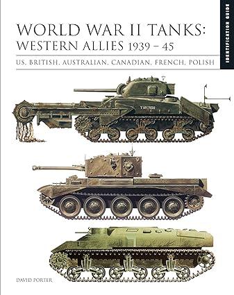world war ii tanks western allies 1939-45 us british australian canadian french polish 1st edition david