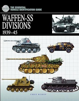 waffen ss divisions 1939-45 1st edition chris bishop 1905704550, 978-1905704552