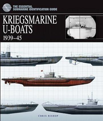 kriegsmarine u boats 1939-45 1st edition chris bishop 1904687962, 978-1904687962