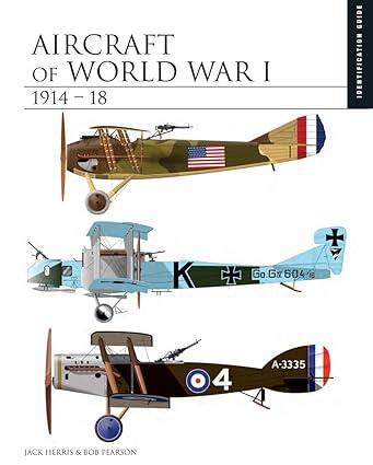aircraft of world war i 1914-18 1st edition jack herris, rob pearson 1782749489, 978-1782749486
