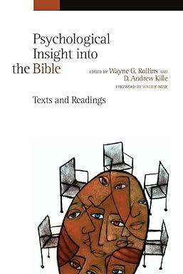 psychological insight into the bible texts and readings 1st edition wayne g. rollins, d. andrew kille
