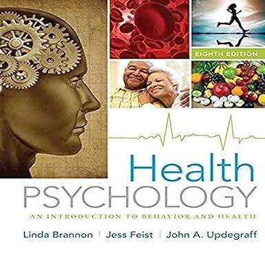 health psychology an introduction to behavior and health 8th edition linda brannon, jess feist, john a.