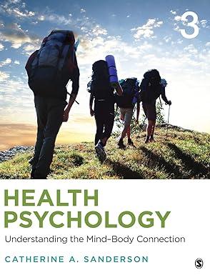 health psychology understanding the mind body connection 3rd edition catherine a. sanderson 1506373712,