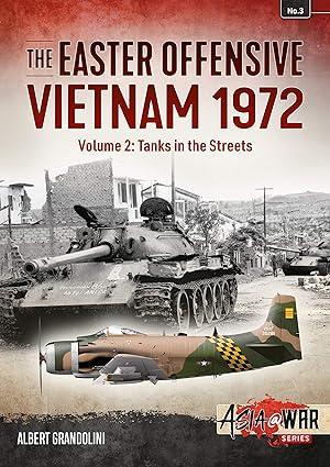 the easter offensive vietnam 1972 tanks in the streets volume 2 1st edition albert grandolini 191029408x,