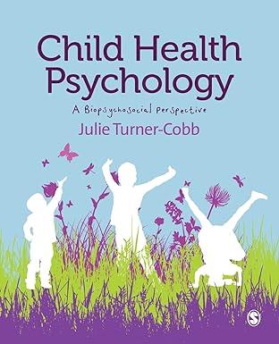 child health psychology a biopsychosocial perspective 1st edition julie turner-cobb 1849205914, 978-1849205917