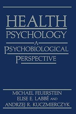 health psychology a psychobiological perspective 10th edition michael feuerstein, elise e. labbé, andrzej r.
