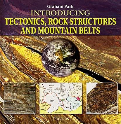introducing tectonics rock structures and mountain belts 1st edition graham park 1906716269, 978-1906716264