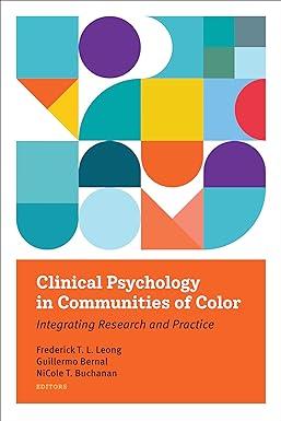 clinical psychology in communities of color integrating research and practice 1st edition dr. frederick t. l.