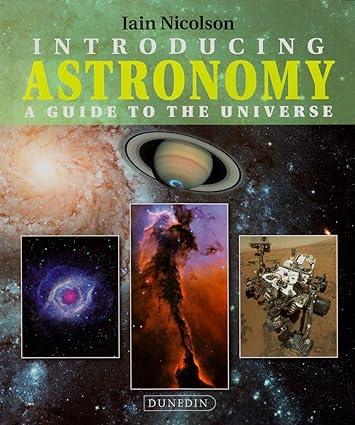 introducing astronomy a guide to the universe 1st edition iain nicolson 1780460252, 978-1780460253