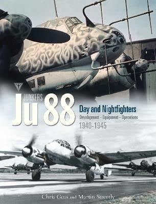 junkers ju 88 development equipment and operations 1940-1945 1st edition chris goss, martin streetly