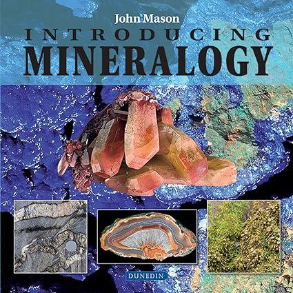 introducing mineralogy introducing earth and environmental sciences 1st edition john mason 1780460287,