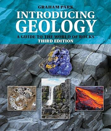 introducing geology a guide to the world of rocks 3rd edition graham park 1780460759, 978-1780460758
