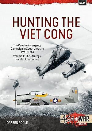 hunting the viet cong the counterinsurgency campaign in south vietnam 1961-1963 the strategic hamlet