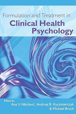 formulation and treatment in clinical health psychology 1st edition ana v. nikcevic 1583912851, 978-1583912850