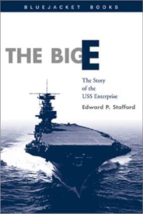 the big e the story of the uss enterprise 1st edition edward p. stafford 1557509980, 978-1557509987