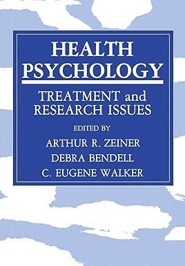 health psychology treatment and research issues 1st edition arthur r. zeiner, debra bendell, c. eugene walker