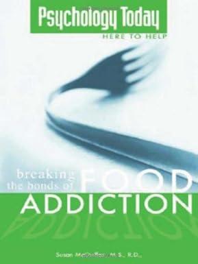 breaking the bonds of food addiction psychology today 1st edition susan mcquillan 1592572928, 978-1592572922