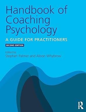 handbook of coaching psychology a guide for practitioners 2nd edition stephen palmer, alison whybrow