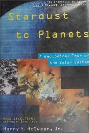 stardust to planets a geological tour of the solar system 1st edition harry y. mcsween 0312131887,