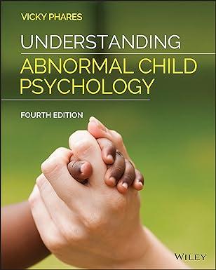 understanding abnormal child psychology 4th edition vicky phares 1119605288, 978-1119605287
