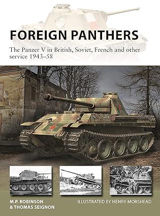 foreign panthers the panzer v in british soviet french and other service 1943–58 1st edition thomas