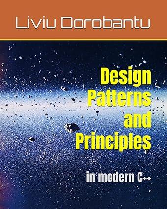 design patterns and principles in modern c++ 1st edition liviu dorobantu b0c7sz98wq, 979-8398292824