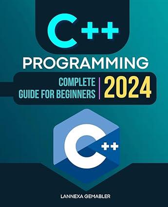 c++ programming complete 2024 guide for beginners mastering modern c++ from basics to advanced applications