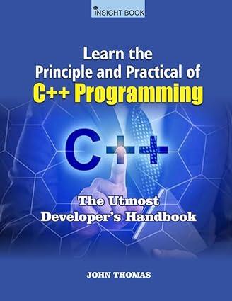 learn the principle and practical of c++ programming the utmost developers handbook 1st edition john thomas