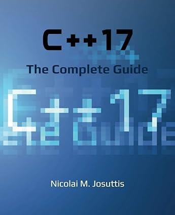 c++ 17 the complete guide 1st edition nicolai m. josuttis 396730017x, 978-3967300178