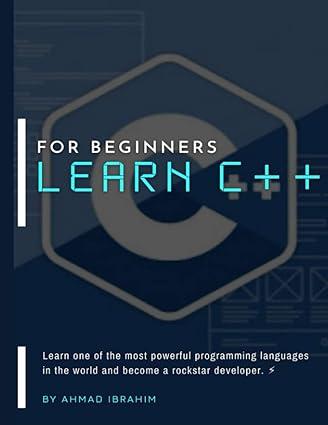 learn c++ for beginners 1st edition ahmad ibrahim b09rv37fvt, 978-8409536565