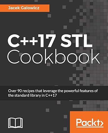 c++ 17 stl cookbook discover the latest enhancements to functional programming and lambda expressions 1st