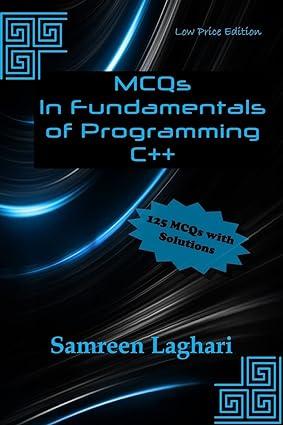 mcqs in fundamentals of programming c++ 2nd edition samreen laghari 1986347192, 978-1986347198