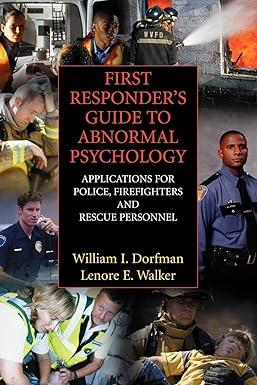first responders guide to abnormal psychology applications for police firefighters and rescue personnel