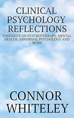 clinical psychology reflections thoughts on psychotherapy mental health abnormal psychology and more 1st