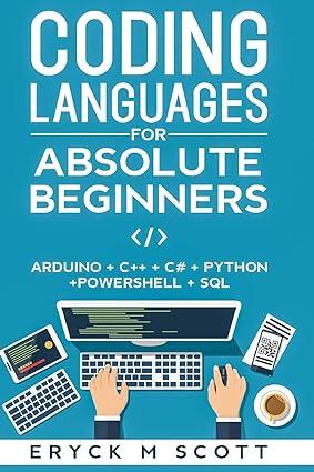 coding languages for absolute beginners 1st edition eryck m. scott b084cs7y93, 978-8606521555