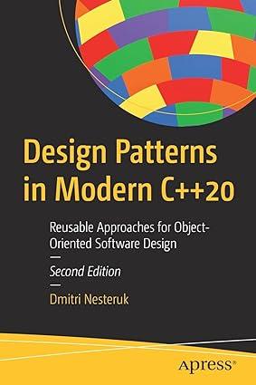 design patterns in modern c++ 20 reusable approaches for object oriented software design 2nd edition dmitri