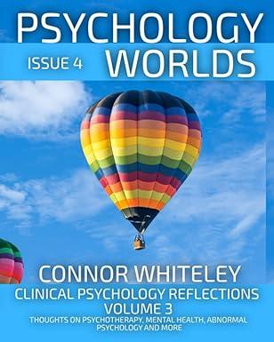 psychology worlds issue 4 clinical psychology reflections thoughts on psychotherapy mental health abnormal