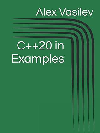 c++ 20 in examples 1st edition alex vasilev b09rm61lwp, 978-8411268706