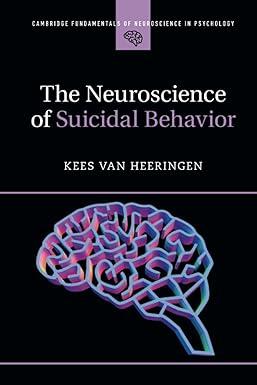 the neuroscience of suicidal behavior 1st edition kees van heeringen 1316602907, 978-1316602904