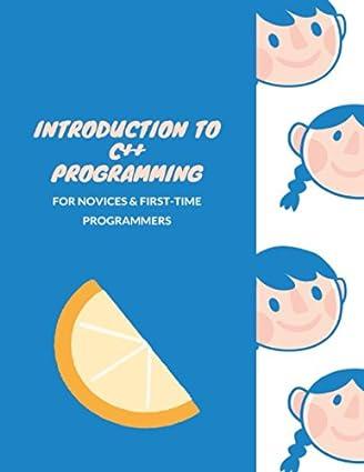 Introduction To C++ Programming For Novices And First Time Programmers