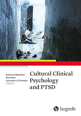 cultural clinical psychology and ptsd 1st edition andreas maercker, eva heim, laurence j. kirmayer