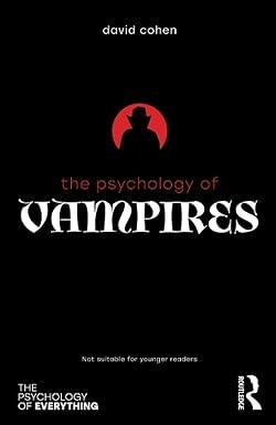 the psychology of vampires 1st edition david cohen 1138057673, 978-1138057678