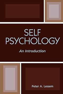 self psychology an introduction 1st edition peter a. lessem 0765703807, 978-0765703804