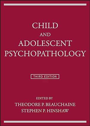 child and adolescent psychopathology 3rd edition theodore p. beauchaine, stephen p. hinshaw 111916995x,