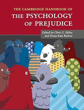 the cambridge handbook of the psychology of prejudice 1st edition chris g. sibley, fiona kate barlow