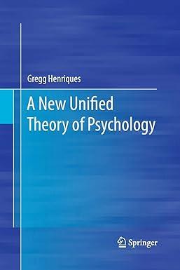 a new unified theory of psychology 2011edition gregg henriques 1489996613, 978-1489996619
