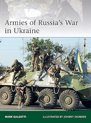 armies of russias war in ukraine 1st edition mark galeotti, adam hook 1472833449, 978-1472833440