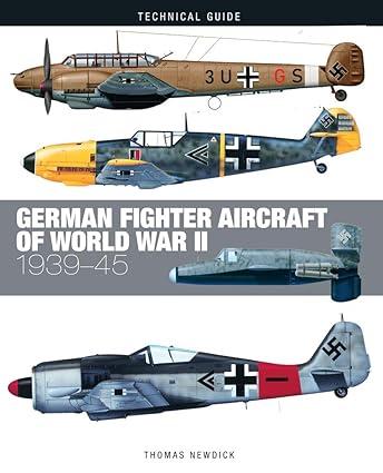 german fighter aircraft of world war ii 1939-45 1st edition thomas newdick 1782749705, 978-1782749707